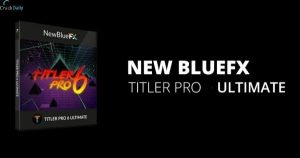 NewBlueFX Titler Pro Ultimate 7.7.210515 Serial Number
